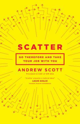 Scatter: Go Therefore and Take Your Job with You 0802412904 Book Cover