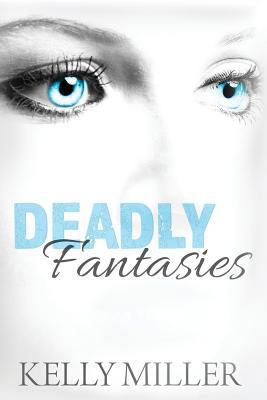 Deadly Fantasies: A Detective Kate Springer Mys... 0692674241 Book Cover