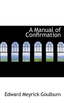 A Manual of Confirmation 0559975856 Book Cover