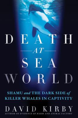 Death at Seaworld: Shamu and the Dark Side of K... B00CY5KOIM Book Cover