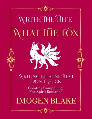 What the Fox: Writing Kitsune That Don't Suck -... B0GN61H8R6 Book Cover