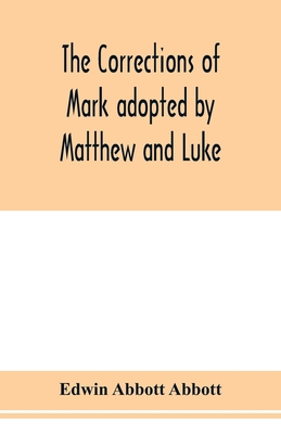 The corrections of Mark adopted by Matthew and ... 935397724X Book Cover