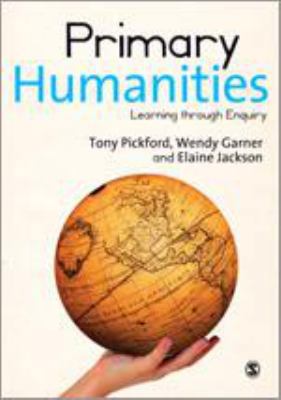 Primary Humanities: Learning Through Enquiry 085702339X Book Cover