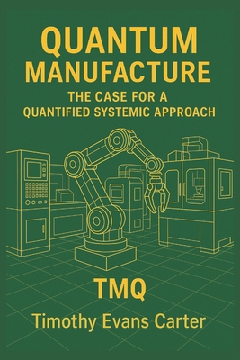 Quantum Manufacture The Case for a Quantified S... B0FCG2NL9W Book Cover