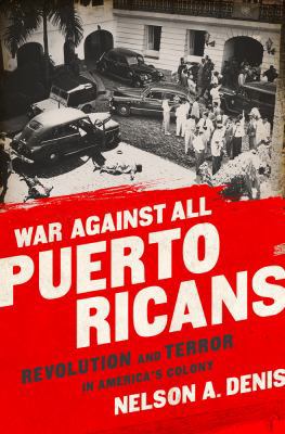 War Against All Puerto Ricans: Revolution and T... 1568585012 Book Cover