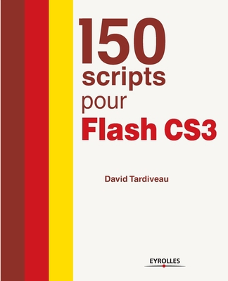 150 scripts pour Flash CS3 [French] 2212121121 Book Cover