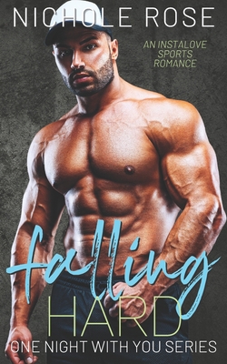 Falling Hard: An Instalove Sports Romance B0B8BG6911 Book Cover