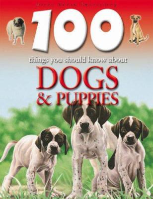 100 Things You Should Know about Dogs & Puppies... 1842368168 Book Cover