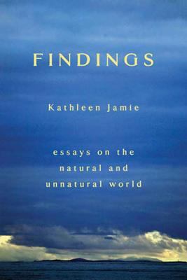 Findings: Essays on the Natural and Unnatural W... 1555974457 Book Cover