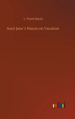 Aunt Jane´s Nieces on Vacation 3734092035 Book Cover