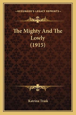 The Mighty And The Lowly (1915) 1167194535 Book Cover