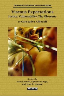 Viscous Expectations: Justice, Vulnerability, t... 0988517043 Book Cover