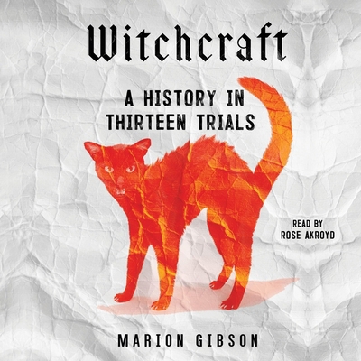 Witchcraft: A History in Thirteen Trials 1797171658 Book Cover