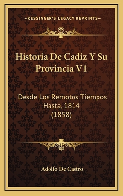 Historia De Cadiz Y Su Provincia V1: Desde Los ... [Spanish] 1167990358 Book Cover