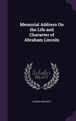 Memorial Address On the Life and Character of A... 1356849326 Book Cover