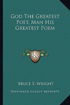 God The Greatest Poet, Man His Greatest Poem 1163191957 Book Cover