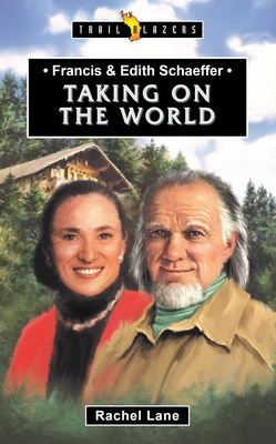 Francis & Edith Schaeffer: Taking on the World 1527103005 Book Cover