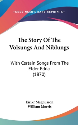 The Story Of The Volsungs And Niblungs: With Ce... 1104565056 Book Cover