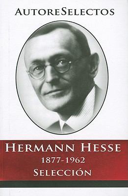 Hermann Hesse 1877-1962 Seleccion = Hermann Hes... [Spanish] 6074151261 Book Cover