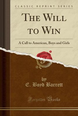 The Will to Win: A Call to American, Boys and G... 1330678044 Book Cover