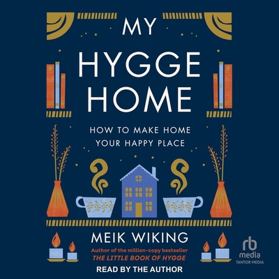 My Hygge Home: How to Make Home Your Happy Place            Book Cover