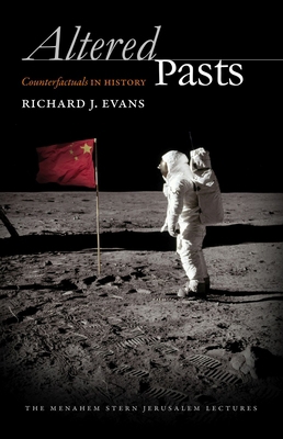 Altered Pasts: Counterfactuals in History 1611685389 Book Cover