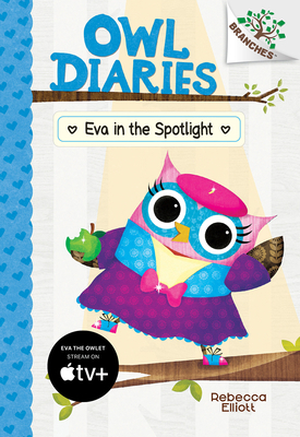 Eva in the Spotlight: A Branches Book (Owl Diar... 1338298763 Book Cover