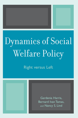 Dynamics of Social Welfare Policy: Right versus... 0742559505 Book Cover