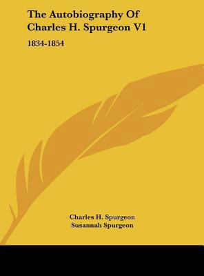 The Autobiography of Charles H. Spurgeon V1: 18... 1161623299 Book Cover