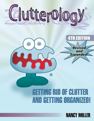 Clutterology: Getting Rid of Clutter and Gettin... 1891440896 Book Cover