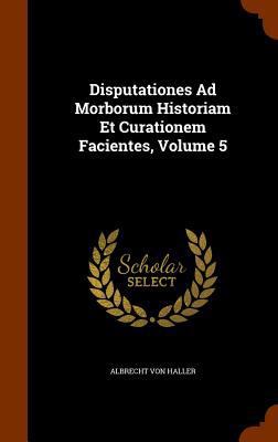 Disputationes Ad Morborum Historiam Et Curation... 1344150179 Book Cover