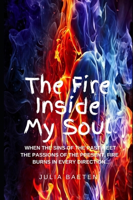 The Fire Inside My Soul 1652367799 Book Cover