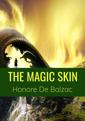 THE MAGIC SKIN - Honore De Balzac: Classic edition B08BWD2WD7 Book Cover