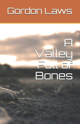 A Valley Full of Bones B08NYS4CS8 Book Cover