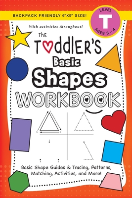 The Toddler's Basic Shapes Workbook: (Ages 3-4)... [Large Print] 1774377705 Book Cover