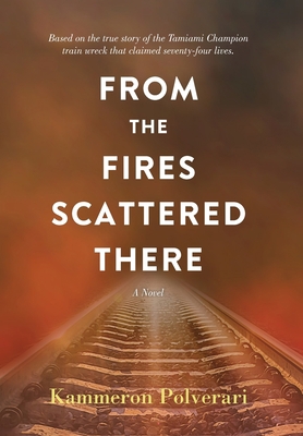 From the Fires Scattered There 1957723947 Book Cover