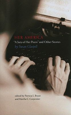 Her America: "A Jury of Her Peers" and Other St... 1587298643 Book Cover
