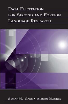 Data Elicitation for Second and Foreign Languag... 0805860347 Book Cover