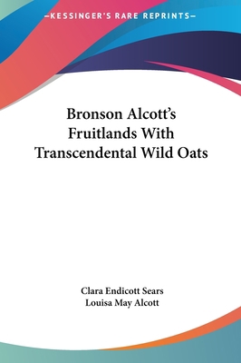 Bronson Alcott's Fruitlands with Transcendental... 116140662X Book Cover