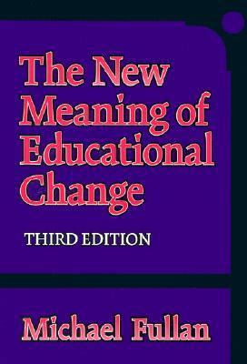 The New Meaning of Educational Change 0807740691 Book Cover