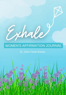 Exhale: Women's Affirmation Journal 1737243504 Book Cover