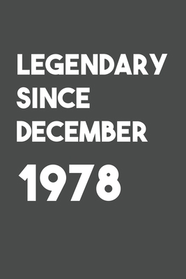 Legendary Since December 1978: 6x9 Journal for ... 1670720284 Book Cover