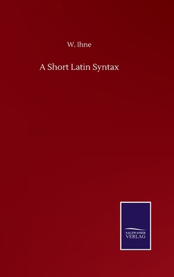A Short Latin Syntax 3752500654 Book Cover