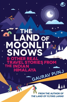 The Land of Moonlit Snows & Other Real Travel S... 9357768408 Book Cover