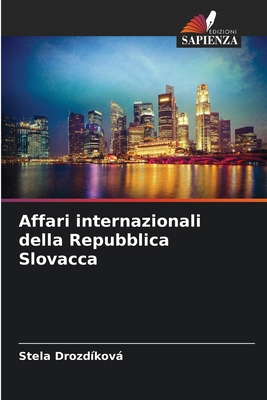 Affari internazionali della Repubblica Slovacca [Italian] 6207733134 Book Cover