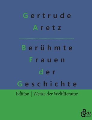 Berühmte Frauen der Weltgeschichte [German] 3966374285 Book Cover