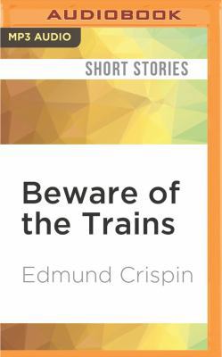 Beware of the Trains: And Other Stories 1531838367 Book Cover