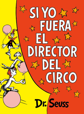 Si Yo Fuera El Director del Circo (If I Ran the... [Spanish] 1984831496 Book Cover