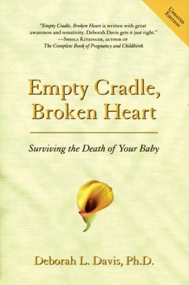 Empty Cradle, Broken Heart: Surviving the Death... 1555913024 Book Cover