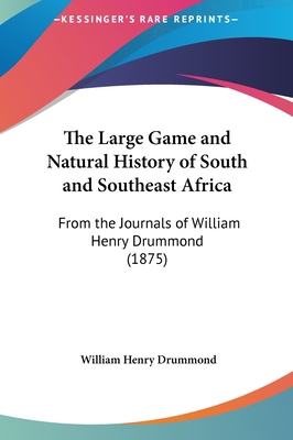 The Large Game and Natural History of South and... 1161915621 Book Cover